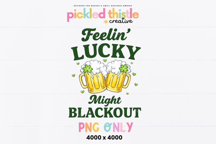 Feelin Lucky Might Blackout PNG | St Patricks Day Shirt PNG