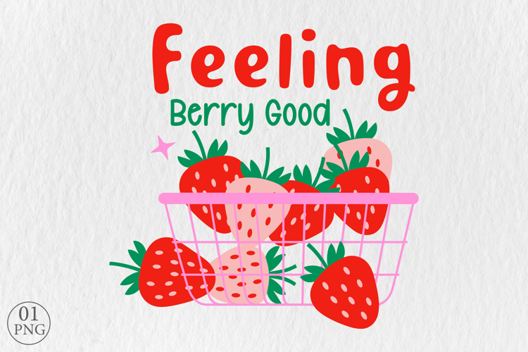 Feeling Berry Good Strawberry PNG, Cute Fruit Design