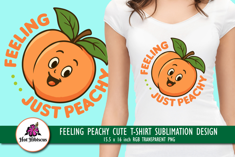 Peach Sublimation Design | Feeling Peachy | Just Peachy PNG