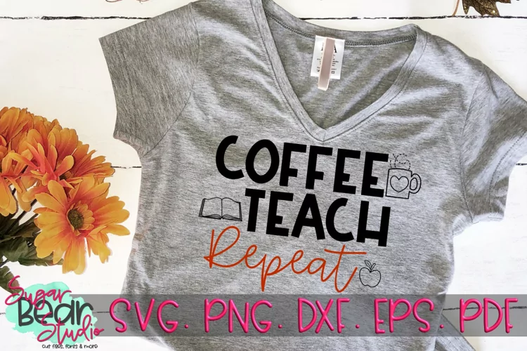 Coffee Teach Repeat - An Occupation SVG