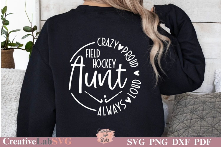 Crazy Proud Always Field Hockey Aunt SVG, Field Hockey SVG