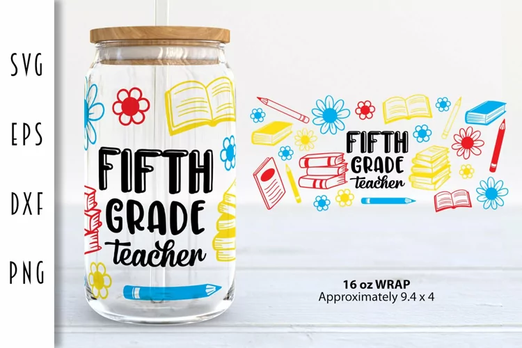 Fifth Grade Teacher SVG - 16oz Glass Can Wrap