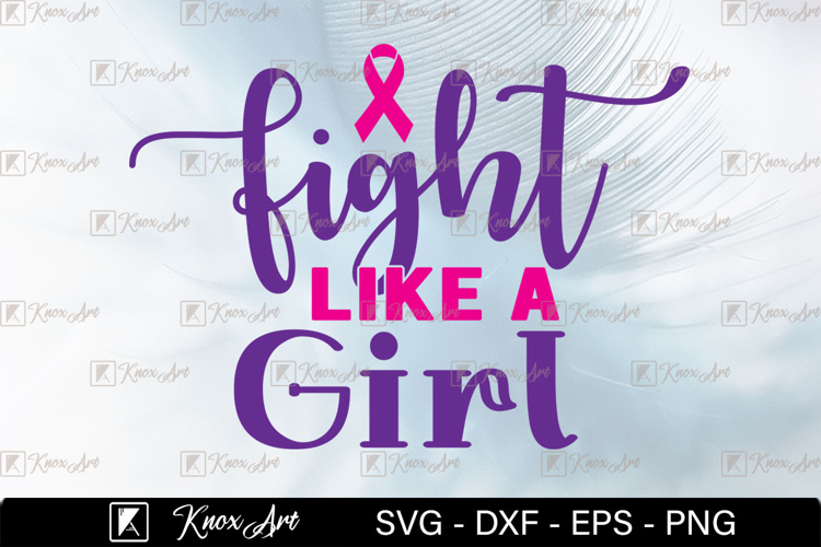 Fight Like a Girl SVG PNG | Breast Cancer Awareness T-Shirt