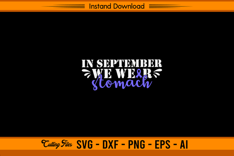 In September We Wear Stomach Cancer Awareness SVG