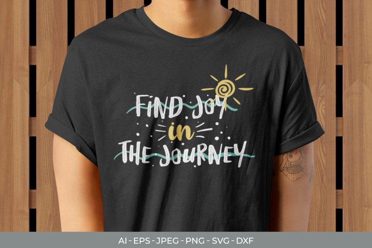 Find Joy in The Journey for T-Shirt Design