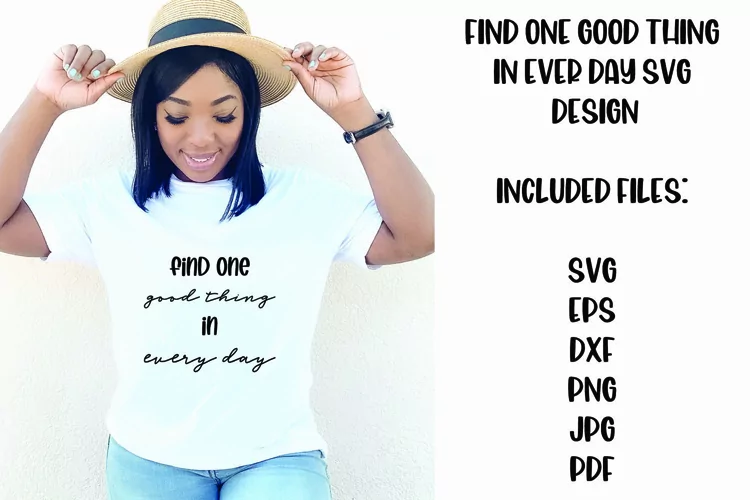 Find One Good Thing in Every Day Motivational SVG