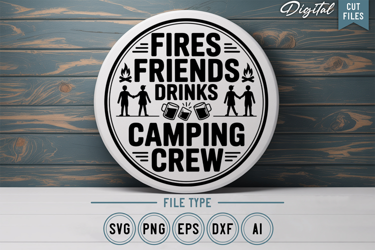 Fires Friends Drinks Camping Crew SVG File | Camping Sign