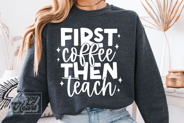 First Coffee Then Teach SVG PNG - Coffee Lover Teacher