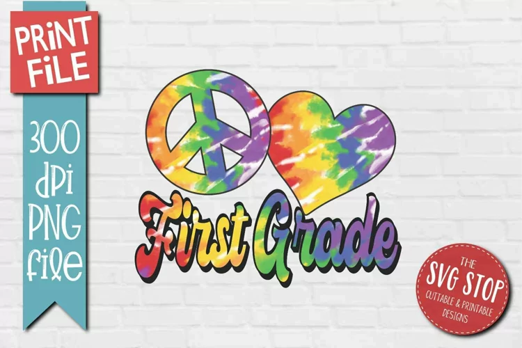 Peace Love First Grade | Tie Dye Sublimation Design