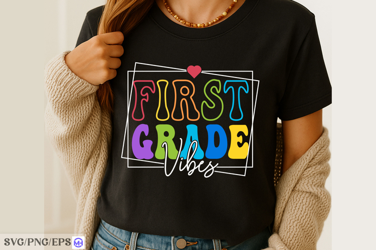 First Grade Vibes SVG Back to School Teacher Shirt Design