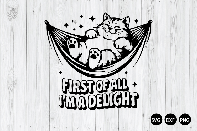 First of All Im a Delight SVG, Sarcastic Quote SVG