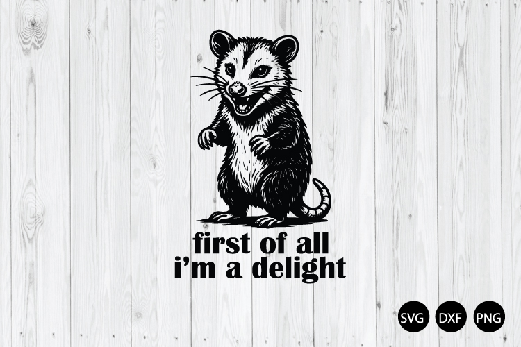 First of All Im a Delight SVG, Funny Animal SVG