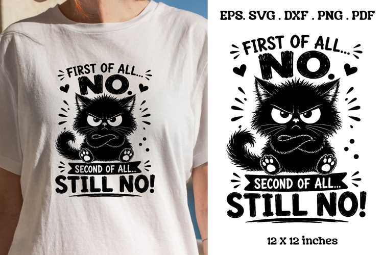 First Of All No Second Of All Still No Funny Cat SVG