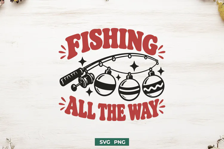 Fishing All the Way SVG | Retro Christmas Fishing Design
