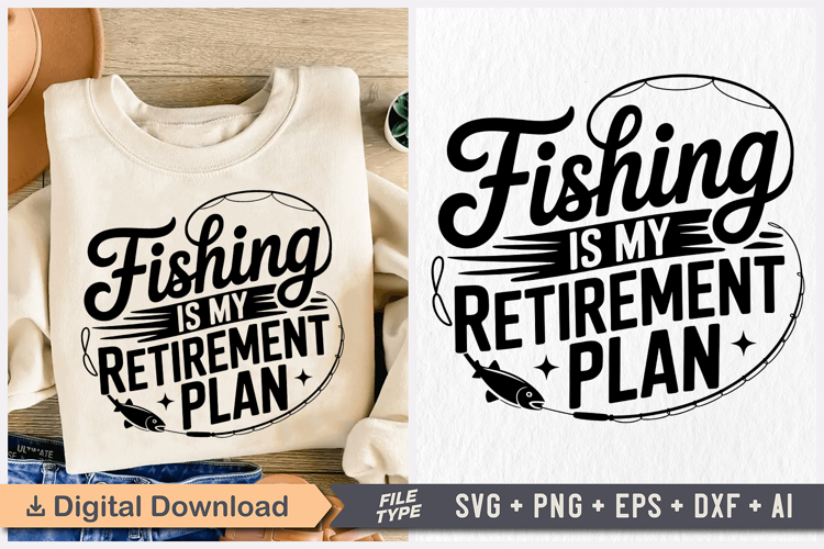 Fishing Is My Retirement Plan SVG, Retirement SVG