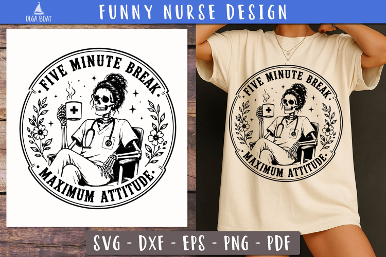 Five Minute Break Nurse SVG PNG design