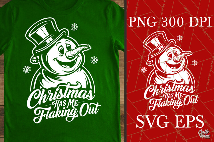 Christmas Has Me Flaking Out Funny Snowman Stress SVG PNG example image 1