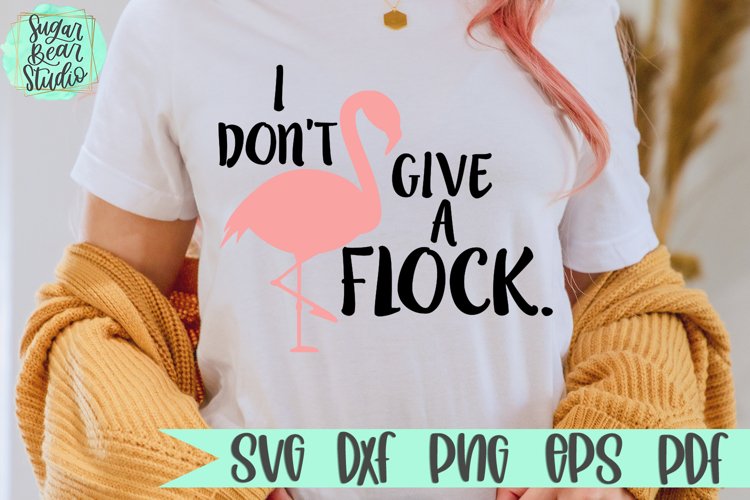 I Dont Give A Flock | A Funny SVG
