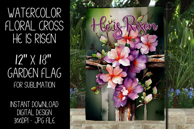 Floral Easter Cross He is Risen Garden Flag Sublimation, d1