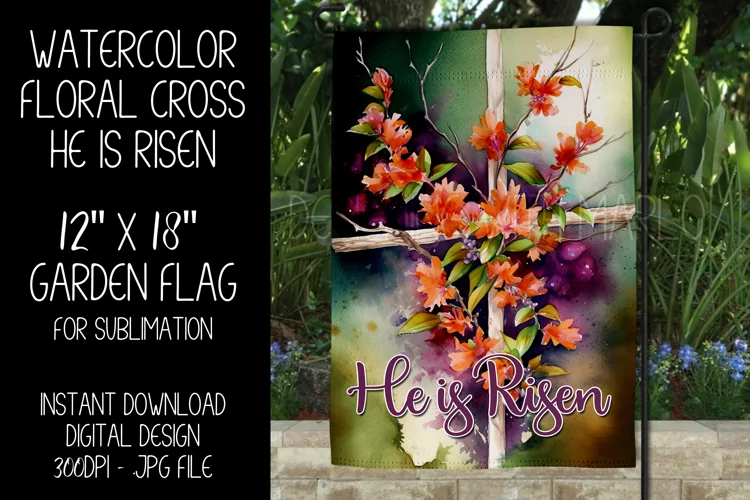 Floral Easter Cross He is Risen Garden Flag Sublimation, d4