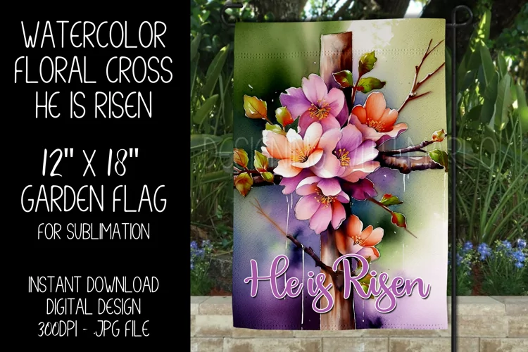 Floral Easter Cross He is Risen Garden Flag Sublimation, d6