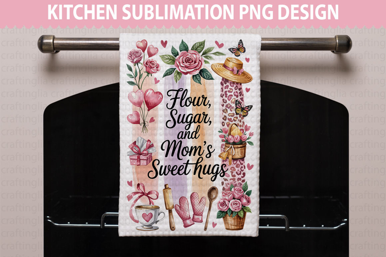Mothers Day Kitchen Towel - Mothers Day Sublimation PNG