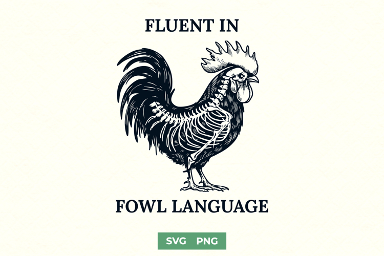 Funny Rooster Skeleton SVG - Fluent In Fowl Language PNG