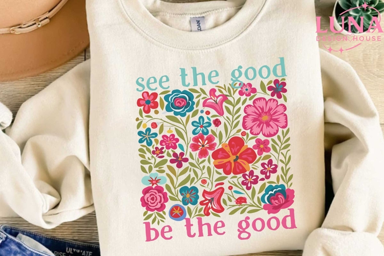 See The Good Be The Good PNG, Floral Quote PNG, Wildflower P