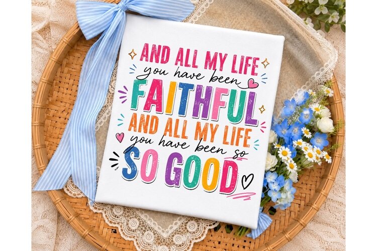 Faithful So Good Christian PNG Shirt example image 1