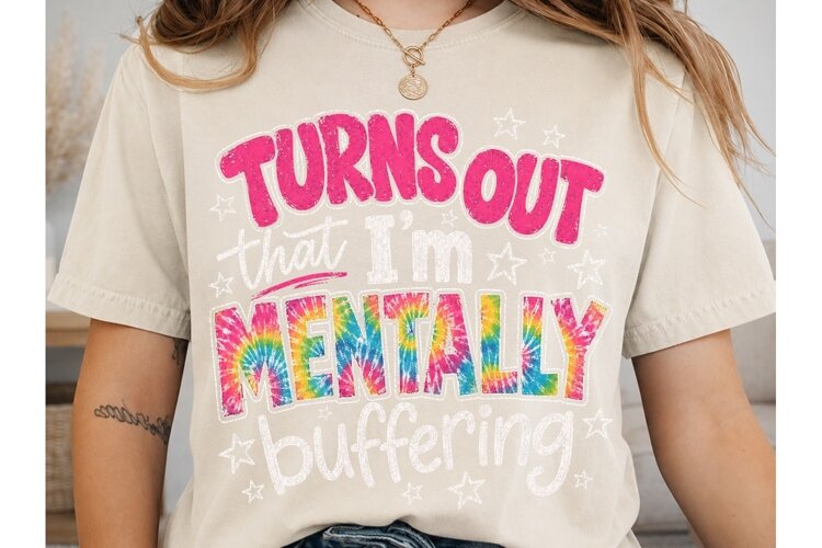 Turns Out Mental Buffering PNG Sublimati example image 1
