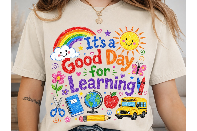It's a Good Day for Learning PNG Shirt