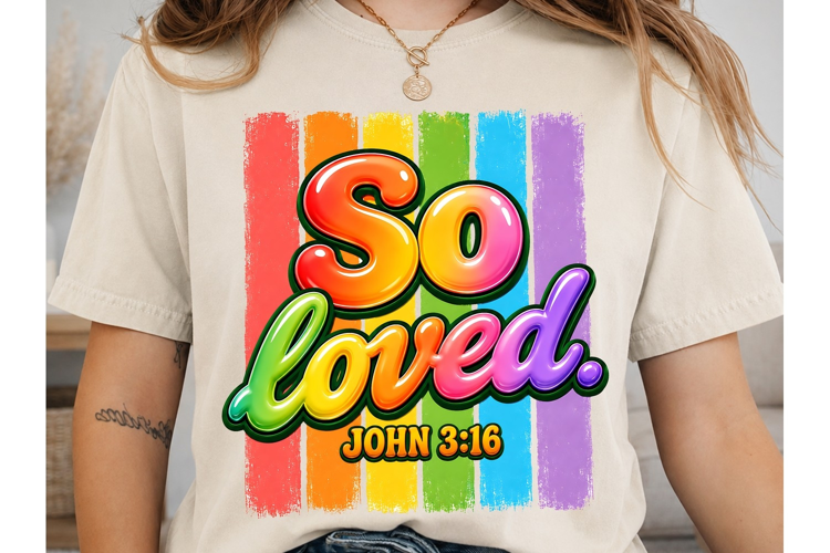 So Loved Rainbow PNG Shirt Design