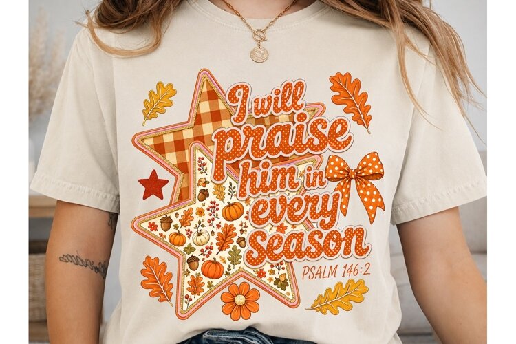I Will Praise Him Fall Season PNG Shirt example image 1