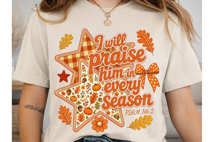 I Will Praise Him Fall Season PNG Shirt