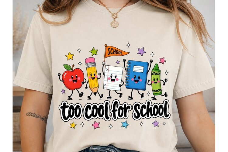Too Cool for School PNG Sublimation Shir example image 1