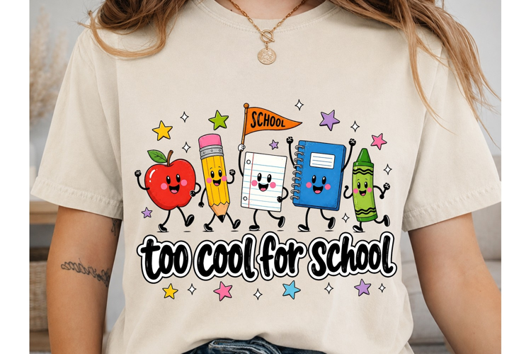 Too Cool for School PNG Sublimation Shir