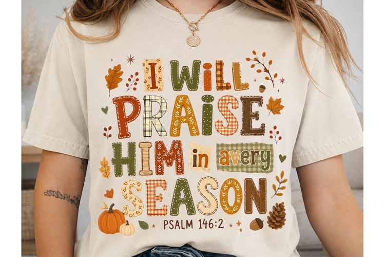 I Will Praise Him Fall Season PNG Shirt