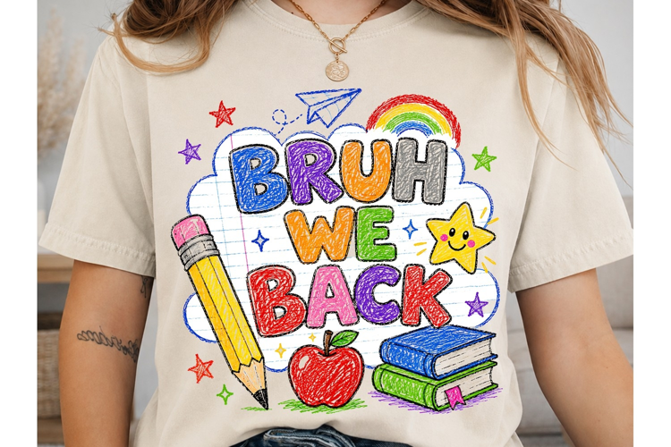 Bruh We Back PNG Sublimation Shirt Desig