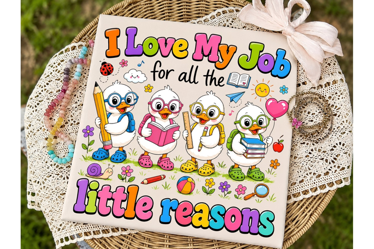 I Love My Job Teacher PNG Sublimation