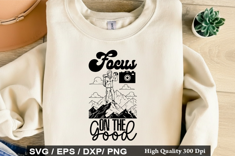 Focus On The Good - Photographer SVG Design