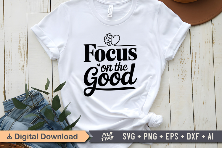 Focus on the Good SVG | Mental Health SVG