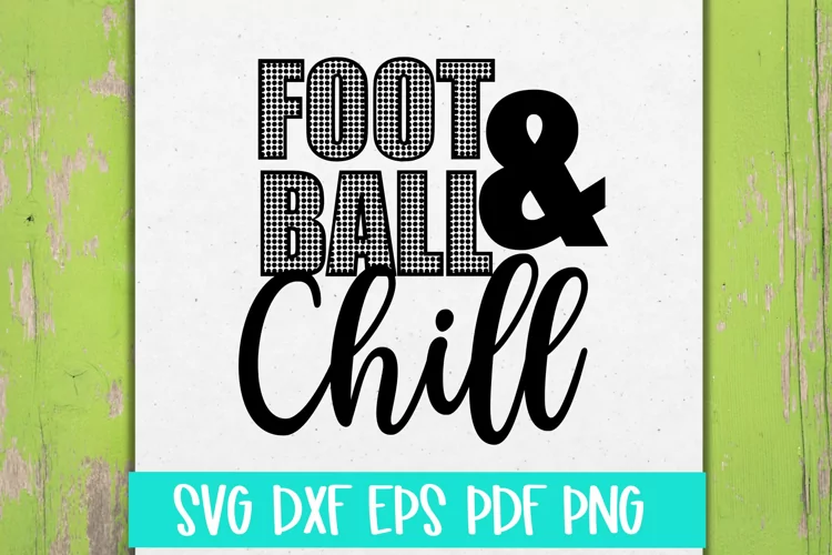 Football and Chill SVG Cut file