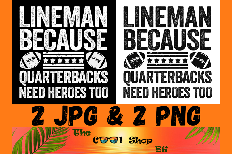 Lineman Because Quarterbacks Need Heroes Too Png