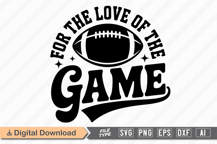 For the Love of the Game SVG | American Football SVG