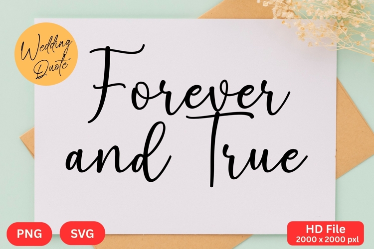 Forever and True - Wedding Quote SVGs Cut