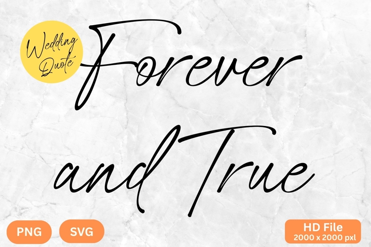Forever and True - Wedding Quote SVGs Cut