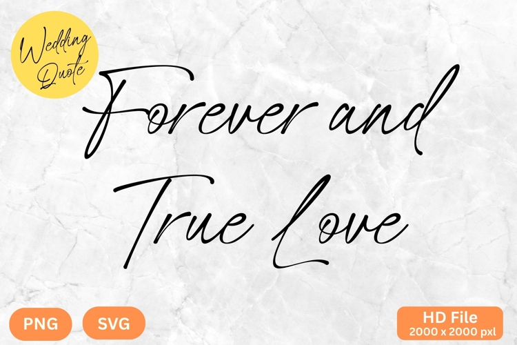 Forever and True Love - Wedding Quote SVGs Cut