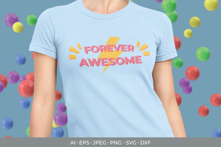 Forever Awesome for T-Shirt Design example image 1