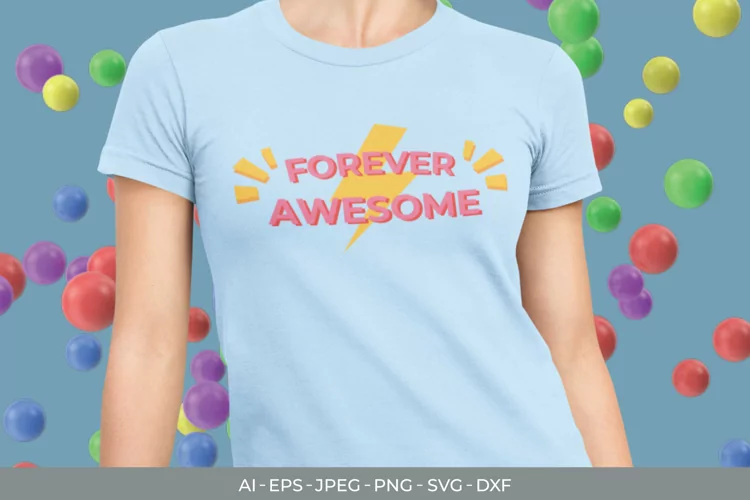 Forever Awesome for T-Shirt Design
