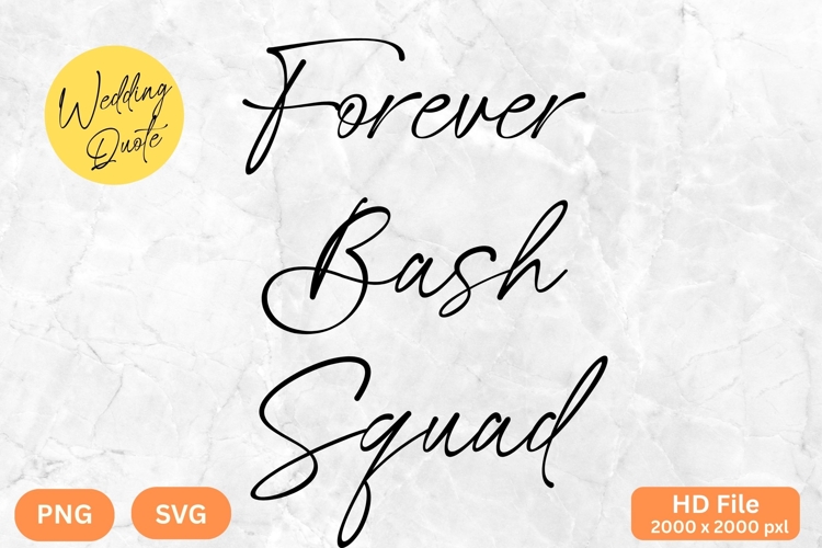 Forever Bash Squad - Wedding Quote SVGs Cut